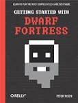 Getting Started With Dwarf Fortress