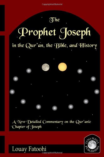 The Prophet Joseph in the Qur'an, the Bible, and History
