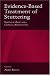Evidence-Based Treatment of Stuttering: Empirical Bases, Clinical Applications, and Remaining Needs