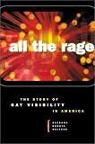 All the Rage: The Story of Gay Visibility in America