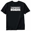 T-Shirt Black " For A Roadie " Occupations