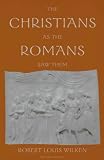 The Christians as the Romans Saw Them