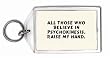 All those who believe in psychokinesis, raise my hand. Keychain