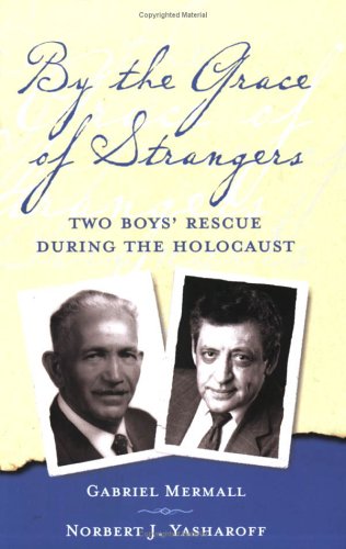 By the Grace of Strangers: Two Boys' Rescue During the Holocaust