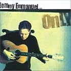 Only by Tommy Emmanuel