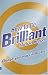 How to be Brilliant