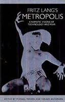 Fritz Lang's Metropolis: Cinematic Visions of Technology and Fear (Studies in German Literature Linguistics and Culture)