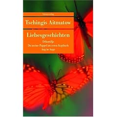 Liebesgeschichten: Dshamilja /Du meine Pappel im roten Kopftuch /Aug in Auge