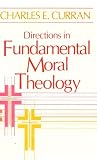 Directions in Fundamental Moral Theology
