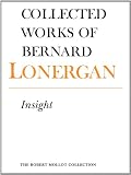 Collected works of Bernard Lonergan. Vol.2, Insight