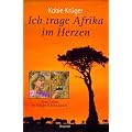Ich trage Afrika im Herzen. Unser Leben im Kr�ger Nationalpark