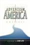 Adventism in America: A History