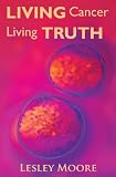 Living Cancer Living Truth