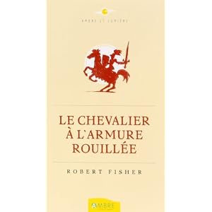 Le Chevalier � l'armure rouill�e