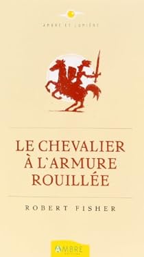 Le Chevalier à l'armure rouillée par Fisher