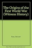 The origins of the First World War