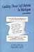Guiding Those Left Behind in Michigan: Legal and Practical Things You Need to Do to Settle an Estate in Michigan and How to Arrange Your Own Affairs t (Guiding Those Left Behind In...)
