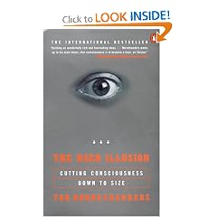 The User Illusion: Cutting Consciousness Down to Size (Penguin Press Science)