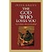The God Who Loves You: Love Divine, All Loves Excelling