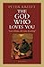 The God Who Loves You: Love Divine, All Loves Excelling
