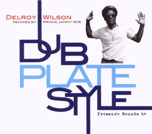 Delroy Wilson - Dub Plate Style - Zortam Music