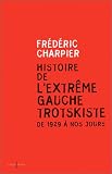 Histoire de l'extr�me gauche trotskiste, de 1929 � nos jours