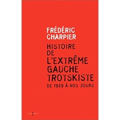 Histoire de l'extr�me gauche trotskiste, de 1929 � nos jours