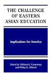 The Challenge of East Asian Education: Implications for America (Suny Series, Frontiers in Education)