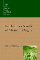 The Dead Sea Scrolls and Christian Origin (Studies in the Dead Sea Scrolls and Related Literature)