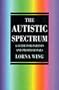 The Autistic Spectrum: A Guide for Parents & Professionals (Education)