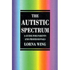 The Autistic Spectrum: A Guide for Parents & Professionals (Education)