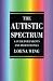 The Autistic Spectrum: A Guide for Parents and Professionals (Education)