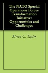 The NATO Special Operations Forces Transformation Initiative: Opportunities and Challenges