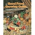 Good Food Growing Guide: Gardening and Living Nature's Way by John Bond