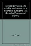Political development, stability and democracy : Indonesia during the last decade