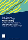 Weinmarketing: Kundenwünsche erforschen, Zielgruppen identifizieren, innovative Produkte entwickeln (German Edition)