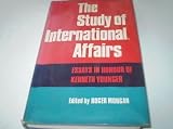 The study of international affairs : essays in honour of Kenneth Younger