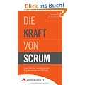 Die Kraft von Scrum: Inspiration zur revolution�rsten Projektmanagement-Methode