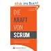 Die Kraft von Scrum: Inspiration zur revolution�rsten Projektmanagement-Methode