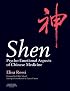 Shen: Psycho-Emotional Aspects of Chinese Medicine