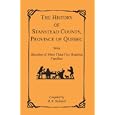 The History of Stanstead County, Province of Quebec, With Sketches of More Than Five Hundred Families by B. F. Hubbard