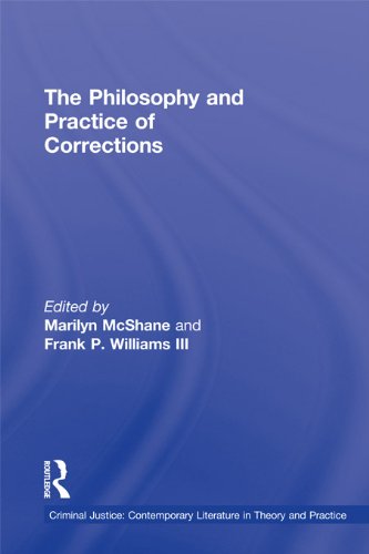 The Philosophy and Practice of Corrections (Criminal Justice: Contemporary Literature in Theory and Practice)