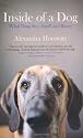 Inside of a Dog: What Dogs See, Smell, and Know: What Dogs Think and Know