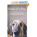 Inside of a Dog: What Dogs See, Smell, and Know: What Dogs Think and Know