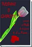 TULIPANI D GHIACCIO: Quando il Male ha la forma di un fiore
