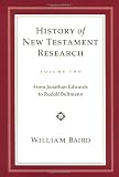 History of New Testament Research, Volume 2 (History of New Testament Research)