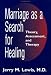 Search : Marriage As A Search For Healing:  Theory, Assessment, and Therapy