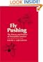 Fly Pushing: The Theory and Practice of <i>Drosophila</i> Genetics, Second Edition