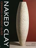 Review A & C Black Publishers Ltd  / Naked Clay: Ceramics Without a Glaze