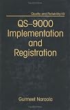 Qs-9000 Registration and Implementation (Quality and Reliability Series, No 49)